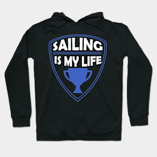 Sailing is my Life Gift Hoodie